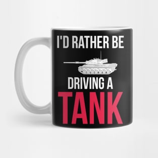 Id rather be driving a tank Leopard 1 Mug